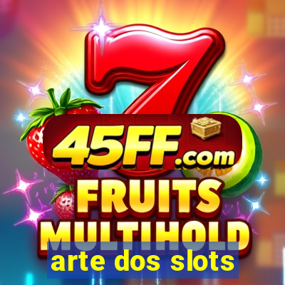 arte dos slots